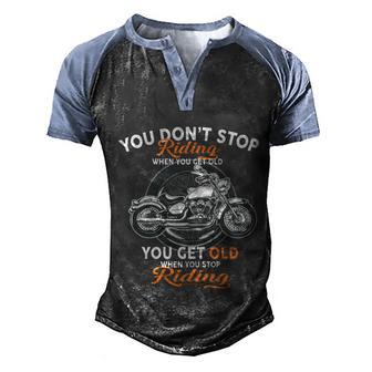 Funny You Dont Get Old When You Stop Riding Graphic Design Printed Casual Daily Basic Men's Henley Shirt Raglan Sleeve 3D Print T-shirt - Thegiftio UK
