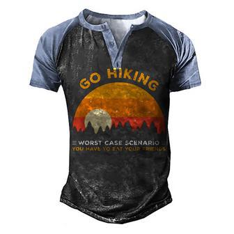 Go Hiking A Wrost Case Scenerio T Men's Henley Shirt Raglan Sleeve 3D Print T-shirt - Thegiftio UK