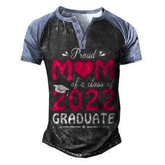 Graduation Proud Mom Of A Class Of 2022 Senior Men's Henley Shirt Raglan Sleeve 3D Print T-shirt - Thegiftio UK