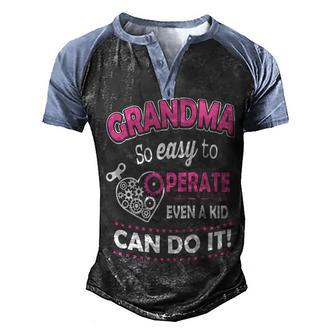 Grandma So Easy To Operate Gift Men's Henley Shirt Raglan Sleeve 3D Print T-shirt - Thegiftio UK