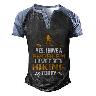 Hiking Problem Today Funny T Graphic Design Printed Casual Daily Basic Men's Henley Shirt Raglan Sleeve 3D Print T-shirt - Thegiftio UK