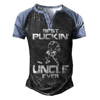 Hockey Best Puckin Uncle Ever Gifts Men's Henley Shirt Raglan Sleeve 3D Print T-shirt - Thegiftio UK