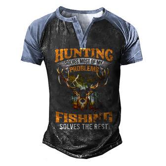 Hunting Solves Most Of My Problems Fishing Solves The Rest V2 Men's Henley Shirt Raglan Sleeve 3D Print T-shirt - Thegiftio UK