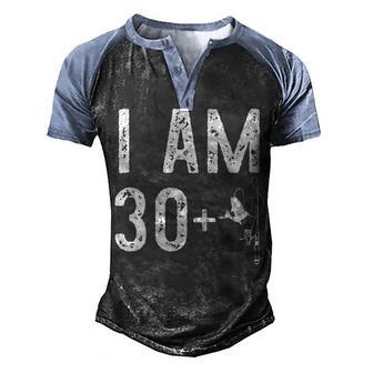 I Am 30 Plus 1 Fishing 31Th Birthday Gift Men's Henley Shirt Raglan Sleeve 3D Print T-shirt - Thegiftio UK