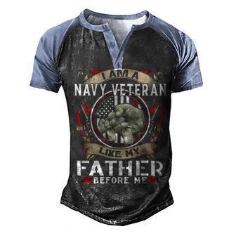 I Am A Navy Veteran Like My Father Before Me Men's Henley Shirt Raglan Sleeve 3D Print T-shirt - Monsterry UK