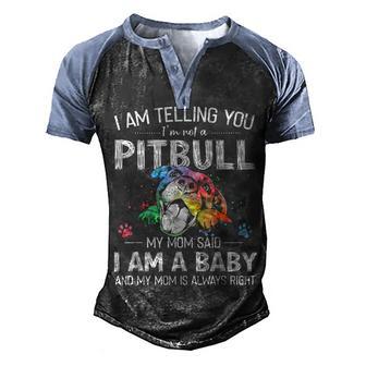 I Am Telling You Im Not A Pitbull My Mom Said I Am A Baby Men's Henley Shirt Raglan Sleeve 3D Print T-shirt - Thegiftio UK