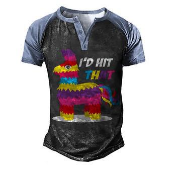 I D Hit That Pinata Cinco De Mayo Party Men's Henley Shirt Raglan Sleeve 3D Print T-shirt - Thegiftio UK