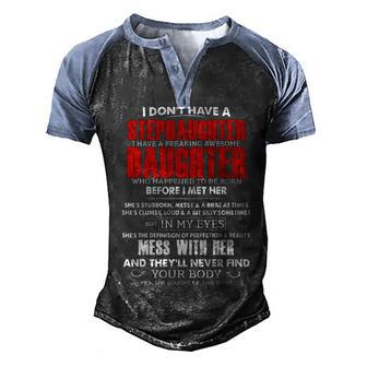 I Do Not Have A Step Daughter I Have A Freaking Awesome 1 Men's Henley Shirt Raglan Sleeve 3D Print T-shirt - Thegiftio UK