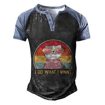I Do What I Want Cat Funny Cat Lover Cat Day Men's Henley Shirt Raglan Sleeve 3D Print T-shirt - Thegiftio UK