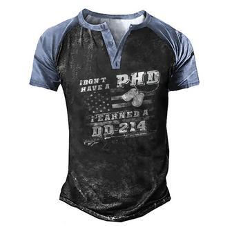 I Dont Have A Phd I Earned Dd Graphic Design Printed Casual Daily Basic Men's Henley Shirt Raglan Sleeve 3D Print T-shirt - Thegiftio UK