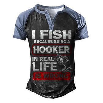 I Fish Because V2 Men's Henley Shirt Raglan Sleeve 3D Print T-shirt - Seseable