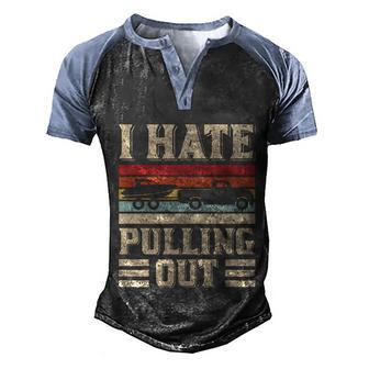 I Hate Pulling Out Funny Boat Captain Retro Boating Cool Gift Graphic Design Printed Casual Daily Basic Men's Henley Shirt Raglan Sleeve 3D Print T-shirt - Thegiftio UK