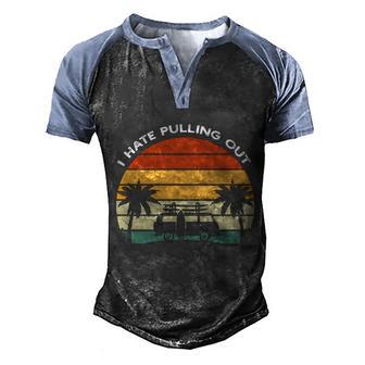 I Hate Pulling Out Retro Boating Boat Captain Cool Gift Graphic Design Printed Casual Daily Basic Men's Henley Shirt Raglan Sleeve 3D Print T-shirt - Thegiftio UK