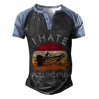 I Hate Pulling Out Retro Boating Boat Captain Funny Gift Graphic Design Printed Casual Daily Basic Men's Henley Shirt Raglan Sleeve 3D Print T-shirt - Thegiftio UK