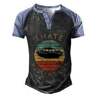 I Hate Pulling Out Retro Boating Boat Captain Funny Gift Graphic Design Printed Casual Daily Basic V2 Men's Henley Shirt Raglan Sleeve 3D Print T-shirt - Thegiftio UK