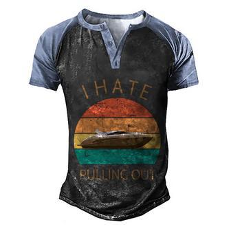 I Hate Pulling Out Retro Boating Boat Captain Gift Graphic Design Printed Casual Daily Basic V10 Men's Henley Shirt Raglan Sleeve 3D Print T-shirt - Thegiftio UK