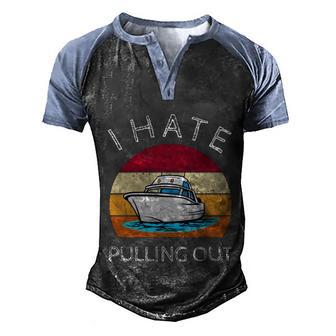 I Hate Pulling Out Retro Boating Boat Captain Gift Graphic Design Printed Casual Daily Basic V4 Men's Henley Shirt Raglan Sleeve 3D Print T-shirt - Thegiftio UK