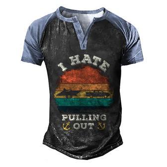 I Hate Pulling Out Retro Boating Boat Captain Gift Graphic Design Printed Casual Daily Basic V9 Men's Henley Shirt Raglan Sleeve 3D Print T-shirt - Thegiftio UK