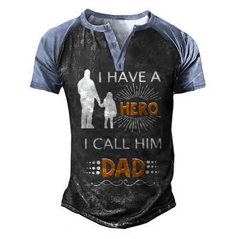 I Have A Hero I Call Him Dad 1 Men's Henley Shirt Raglan Sleeve 3D Print T-shirt - Thegiftio UK