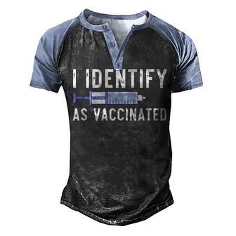I Identify As Vaccinated Men's Henley Shirt Raglan Sleeve 3D Print T-shirt - Thegiftio UK