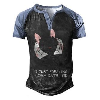 I Just Freaking Love Cats Ok V2 Men's Henley Shirt Raglan Sleeve 3D Print T-shirt - Thegiftio UK