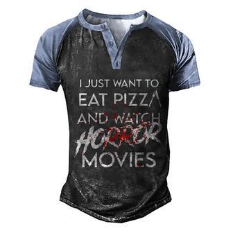 I Just Want To Eat Pizza And Watch Horror Movies Halloween Quote Graphic Design Printed Casual Daily Basic Men's Henley Shirt Raglan Sleeve 3D Print T-shirt - Thegiftio UK