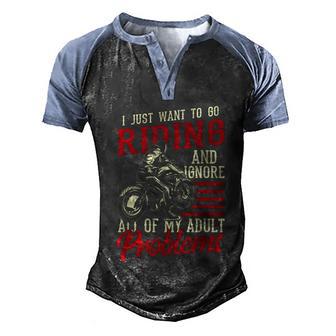 I Just Want To Go Riding Motorcycle Funny Biker Quote Graphic Design Printed Casual Daily Basic Men's Henley Shirt Raglan Sleeve 3D Print T-shirt - Thegiftio UK