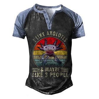 I Like Axolotls And Maybe Like 3 People Retro 90S Axolotl Graphic Design Printed Casual Daily Basic Men's Henley Shirt Raglan Sleeve 3D Print T-shirt - Thegiftio UK