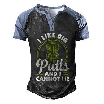 I Like Big Putts And I Cannot Lie Funny Disc Golf Graphic Design Printed Casual Daily Basic Men's Henley Shirt Raglan Sleeve 3D Print T-shirt - Thegiftio UK