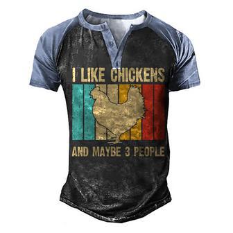 I Like Chicken And Maybe 3 People Farmer Poultry Lover Men's Henley Shirt Raglan Sleeve 3D Print T-shirt - Thegiftio UK