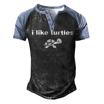 I Like Turtles Cute Funny Turtle Pet V2 Men's Henley Shirt Raglan Sleeve 3D Print T-shirt - Thegiftio UK
