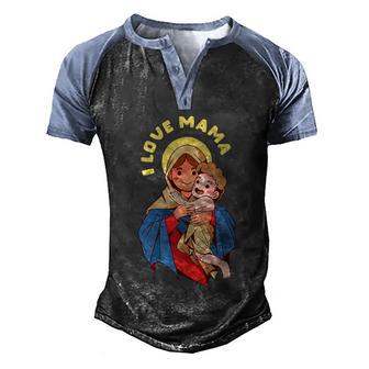 I Love Mama Mary Maria Jesus Christian Men's Henley Shirt Raglan Sleeve 3D Print T-shirt - Thegiftio UK