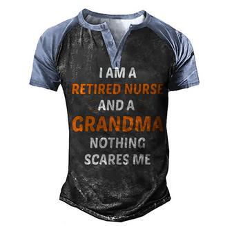 I M A Retired Nurse And A Grandma Nothing Scares M Men's Henley Shirt Raglan Sleeve 3D Print T-shirt - Thegiftio UK