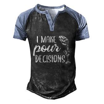 I Make Pour Decisions Funny Cocktail Mixer Gift Graphic Design Printed Casual Daily Basic Men's Henley Shirt Raglan Sleeve 3D Print T-shirt - Thegiftio UK