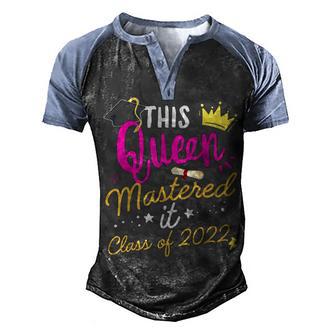 I Mastered It Masters Queen Graduation Class Of 2022 College Men's Henley Shirt Raglan Sleeve 3D Print T-shirt - Thegiftio UK