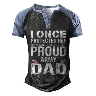 I Once Protected Her Funny Gift For Proud Army Dad Veteran Gift Graphic Design Printed Casual Daily Basic Men's Henley Shirt Raglan Sleeve 3D Print T-shirt - Thegiftio UK