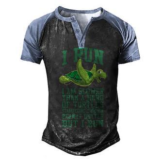 I Run I Am Slower Than A Herd Of Turtles Men's Henley Shirt Raglan Sleeve 3D Print T-shirt - Thegiftio UK