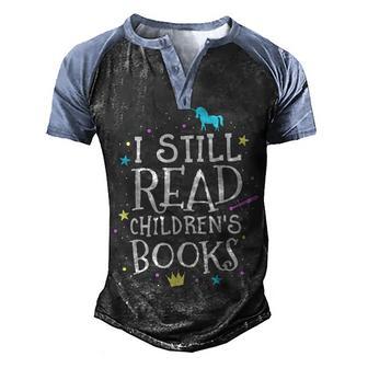 I Still Read Childrens Books School Teacher Nerd Librarian Men's Henley Shirt Raglan Sleeve 3D Print T-shirt - Thegiftio UK