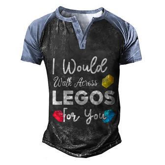 I Would Walk On Legos For You Mom Life Legos Lover Graphic Design Printed Casual Daily Basic Men's Henley Shirt Raglan Sleeve 3D Print T-shirt - Thegiftio UK