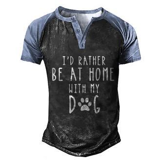 Id Rather Be At Home With My Dog Gift Mom And Dog Parent Men's Henley Shirt Raglan Sleeve 3D Print T-shirt - Thegiftio UK