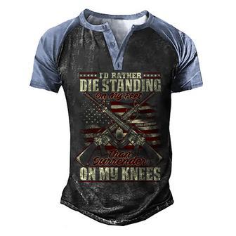 Id Rather Die Standing On My Feet Than Surender On My Knees Graphic Design Printed Casual Daily Basic Men's Henley Shirt Raglan Sleeve 3D Print T-shirt - Thegiftio UK