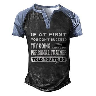 If At First You Dont Succeed Personal Trainer Men's Henley Shirt Raglan Sleeve 3D Print T-shirt - Thegiftio UK