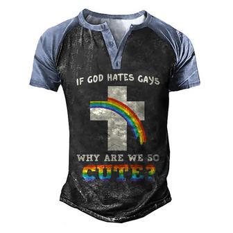 If God Hates Gaye Why Are We So Cute Lgbt Pride Allyship Rainbow Flag Jesus Men's Henley Shirt Raglan Sleeve 3D Print T-shirt - Thegiftio UK