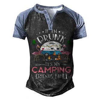 If Im Drunk Its My Camping Friends Fault Flamingo 2 Men's Henley Shirt Raglan Sleeve 3D Print T-shirt - Thegiftio UK
