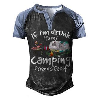 If Im Drunk Its My Camping Friends Fault Flamingo 3 Men's Henley Shirt Raglan Sleeve 3D Print T-shirt - Thegiftio UK