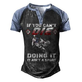 If You Cant Die Motocross Men's Henley Shirt Raglan Sleeve 3D Print T-shirt - Seseable