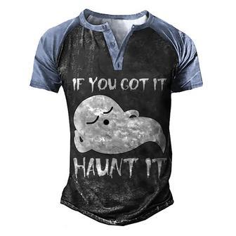 If You Got It Haunt It Graphic Design Printed Casual Daily Basic Men's Henley Shirt Raglan Sleeve 3D Print T-shirt - Thegiftio UK