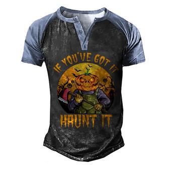If Youve Got It Haunt It Pumpkin Graphic Design Printed Casual Daily Basic Men's Henley Shirt Raglan Sleeve 3D Print T-shirt - Thegiftio UK