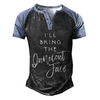 Ill Bring The Innocent Face Funny Party Group Men's Henley Shirt Raglan Sleeve 3D Print T-shirt - Thegiftio UK