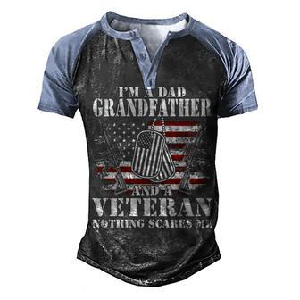 Im A Dad Grandfather And A Veteran Nothing Scares Me Men's Henley Shirt Raglan Sleeve 3D Print T-shirt - Thegiftio UK